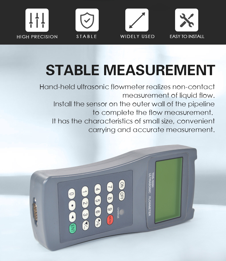 Hand-held ultrasonic flowmeter realizes non-contact measurement of liquid flow. Install the sensor on the outer wall of the pipeline to complete the flow measurement. It has the characteristics of small size, convenient carrying and accurate measurement.